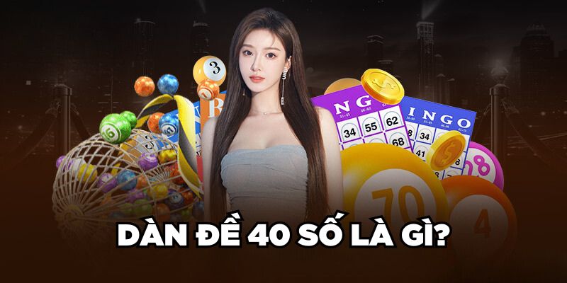 Dàn Đề 40 Số Là Gì? 3 Cách Tạo Dàn Số Đánh Quanh Năm 1 Trang Chủ Jun88.com #1 Việt Nam Dàn đề 40 số là gì?