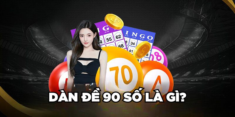 Dàn Đề 90 Số Là Gì? Cách Tạo Dàn 90 Số Đề Bất Bại 2024 1 Trang Chủ Jun88.com #1 Việt Nam Dàn đề 90 số là gì